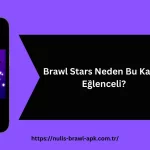 Brawl Stars Neden Bu Kadar Eğlenceli?