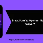 Brawl Stars'ta Oyunum Neden Kasıyor?