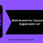 Mitik Brawler'lar: Oyununuzu Değiştirebilir mi?